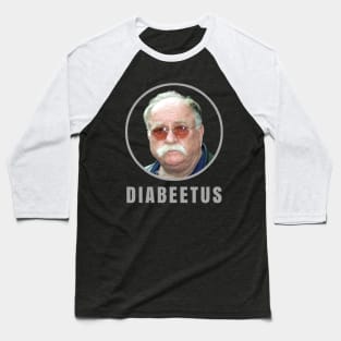 Diabeetus - Wilford Brimley Baseball T-Shirt